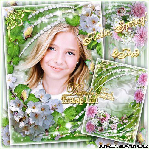 Весенние рамки для фото с цветами – Весенний воздух точно млеет